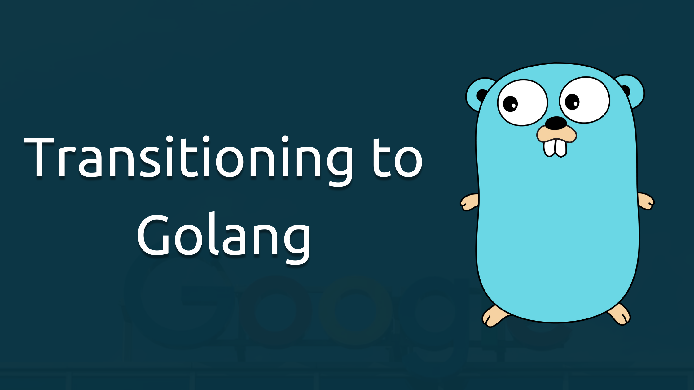 Transitioning to Golang