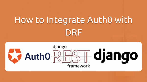 Integrating Auth0 with DRF